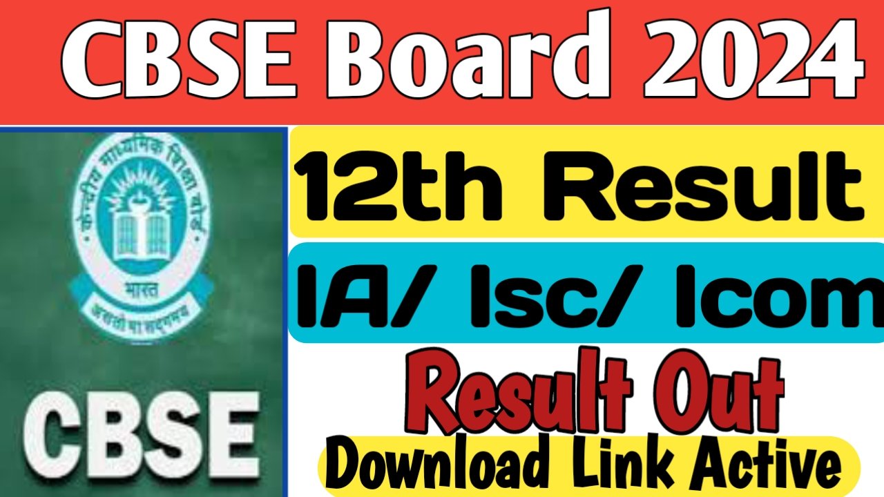 CBSE 12th Result 2024 Out, CBSE Board 12th All stream Result 2024